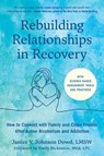 Rebuilding Relationships in Recovery - Janice V. Johnson Dowd - 9798889841852