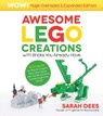 Awesome LEGO Creations with Bricks You Already Have: Oversized & Expanded Edition! - Sarah Dees - 9798890030931