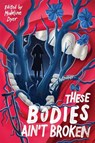 These Bodies Ain't Broken - Madeline Dyer - 9798890033024