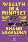 Wealth Is a Mindset - Shang Saavedra - 9798890130266