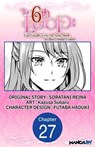 The 6th Loop: I'm Finally Free of Auto Mode in this Otome Game #027 - SORATANI REINA ; Kazusa Subaru ; FUTABA HADUKI - 9798890171702