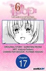 The 6th Loop: I'm Finally Free of Auto Mode in this Otome Game #017 - SORATANI REINA ; Kazusa Subaru ; FUTABA HADUKI - 9798890171801
