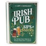 The Art of Mixology(tm) Irish Pub Sips & Snacks -  - 9798890190390