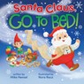 Santa Claus, Go to Bed! - Mike Hensel - 9798890195173