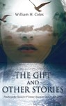 The Gift and Other Stories - William H. Coles - 9798890319296