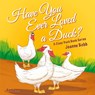 Have You Ever Loved a Duck? - Joanne Bobb - 9798890413390