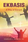Ekbasis - Charles L. Nelson DO - 9798890435477