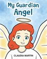 My Guardian Angel - Claudia Martin - 9798890438041
