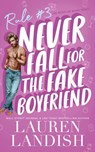 Never Fall for the Fake Boyfriend - Lauren Landish - 9798890500038