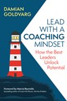 Lead with a Coaching Mindset - Damian Goldvarg ; Marcia Reynolds - 9798890570727