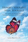 Humble Yourself, Heal Yourself - Laetitia Black B. A. J. D. - 9798890617453