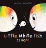 Little White Fish Is Born - Guido Van Genechten - 9798890631466