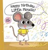 Happy birthday, little mouse - Guido Van Genechten - 9798890631541