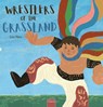 Wrestlers of the Grassland - Liu Hao - 9798890632333