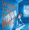 What's That in the Wall? - Conor Walton - 9798890632432