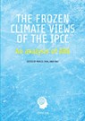 The Frozen Climate Views of the IPCC - Marcel Crok ; Andy May - 9798890748621