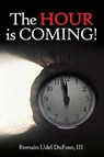 The Hour is Coming! - Romain Dufour III - 9798890918611