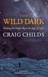 Childs, C: Wild Dark - Craig Childs - 9798890920188