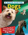 If Animals Could Talk: Dogs: Learn Fun Facts about the Things Dogs Do! - Ann Tatlock - 9798890940575