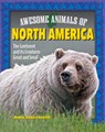 Awesome Animals of North America: The Continent and Its Creatures Great and Small - Amie Jane Leavitt - 9798890941107