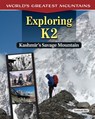 Exploring K2: Kashmir's Savage Mountain - Tamra B. Orr - 9798890941183
