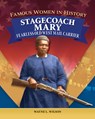 Famous Women in History: Stagecoach Mary: Fearless Old West Mail Carrier - Wayne L. Wilson - 9798890941558