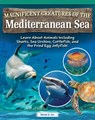 Magnificent Creatures of the Mediterranean Sea: Learn about Animals Including Sharks, Sea Urchins, Cuttlefish, and the Fried Egg Jellyfish! - Nicole Orr - 9798890941817