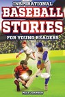 Inspirational Baseball Stories for Young Readers - Mike Johnson - 9798890950017