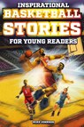 Inspirational Basketball Stories for Young Readers - Mike Johnson - 9798890950048