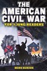 The American Civil War for Young Readers - Mark Burton - 9798890950055
