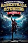 The Most Incredible Basketball Stories Ever Told - Hank Patton - 9798890950253