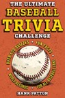 The Ultimate Baseball Trivia Challenge - Hank Patton - 9798890950475