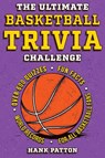 The Ultimate Basketball Trivia Challenge - Hank Patton - 9798890950581