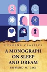 A Monograph on Sleep and Dream Their Physiology and Psychology - Edward W Cox - 9798890960047