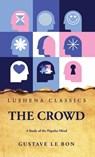 The Crowd A Study of the Popular Mind - Gustave Le Bon - 9798890960849