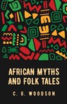 African Myths and Folk Tales - Carter Godwin Woodson - 9798890961334