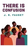 There Is Confusion - Jessie Redmon Fauset - 9798890961419