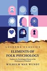 Elements of Folk PsychologynOutlines of a Psychological History of the Development of Mankind - Wilhelm Max Wundt - 9798890963086