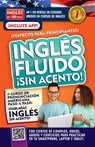 Inglés Fluido ¡Sin Acento! / Fluent and Accent-Free English - Inglés En 100 Días - 9798890980489