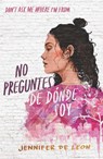 No Preguntes de Dónde Soy / Don't Ask Me Where I'm from - Jennifer de León - 9798890983015