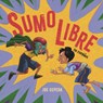 Sumo Libre (Spanish Edition) - Joe Cepeda - 9798890983121
