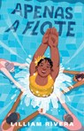 Apenas a Flote / Barely Floating - Lilliam Rivera - 9798890983886