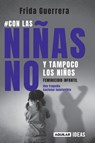 Con las niñas no y tampoco los niños - Frida Guerrera ; Verónica Villalvazo - 9798890987013
