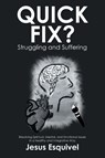 Quick Fix? Struggling and Suffering - Jesus Esquivel - 9798891120945