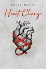 Heart Change - Kayla Noyes - 9798891129771
