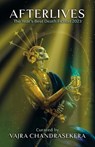 Afterlives: The Year's Best Death Fiction 2023 - Vajra Chandrasekera - 9798891160064