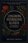 Lingering Pathogenic Illness - Michael Moran - 9798891226241
