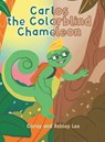 Carlos the Colorblind Chameleon - Corey Lee ; Ashley Lee - 9798891301986