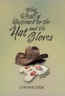 Cook, C: What Really Happened To The Hat and The Gloves - Cynthia Cook - 9798891324954
