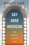Gay Arab American and Middle-Eastern Men - Randy Fair - 9798891326408